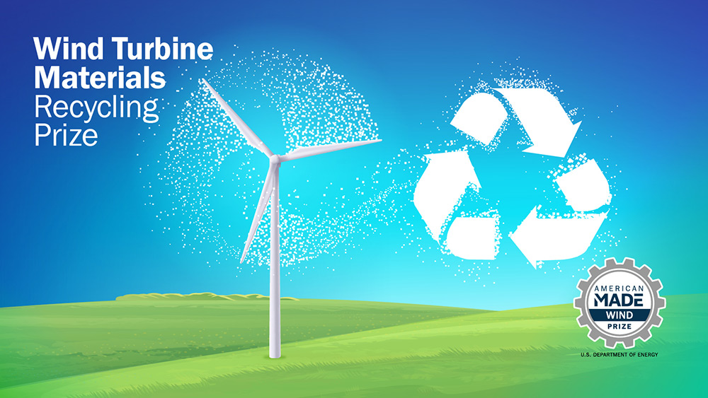 Small pieces of a wind turbine float out and into a recycling symbol. A title at the top of the image reads, “Wind Turbine Materials Recycling Prize,” and a gear-shaped logo in the bottom-right corner reads, “American-Made Wind Prize, U.S. Department of Energy.”
