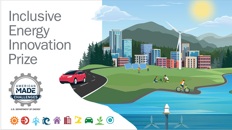 A cartoon of a city powered by renewable energy next to the words "Inclusive Energy Innovation Prize" and the American-Made Challenges logo.